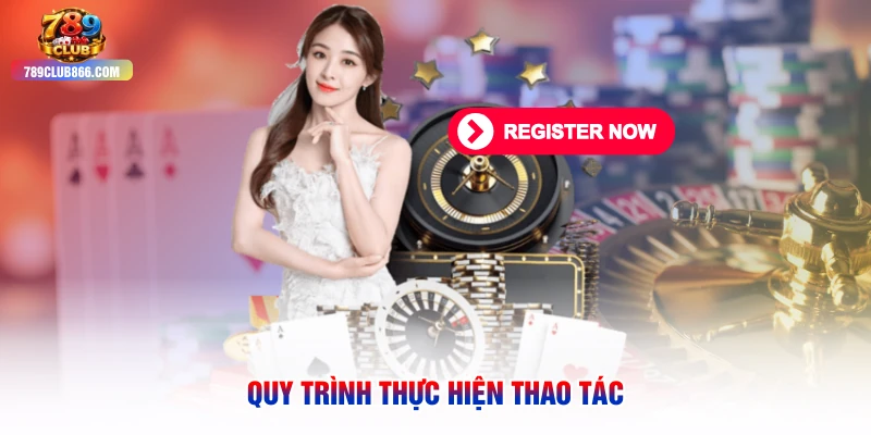 Quy trình thực hiện thao tác