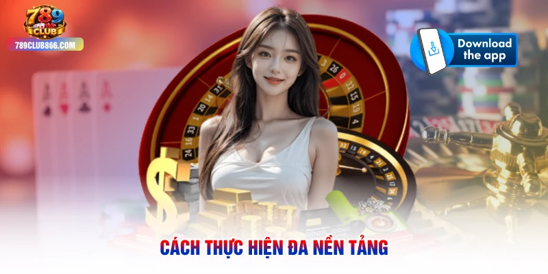 Cách thực hiện đa nền tảng