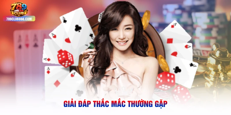 Giải đáp thắc mắc thường gặp