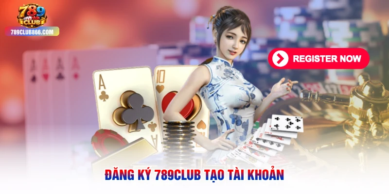 Đăng ký 789club tạo tài khoản