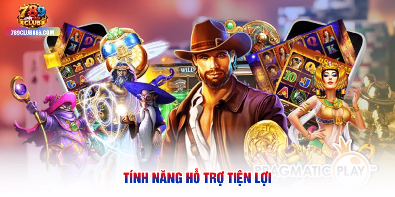 Tính năng hỗ trợ tiện lợi