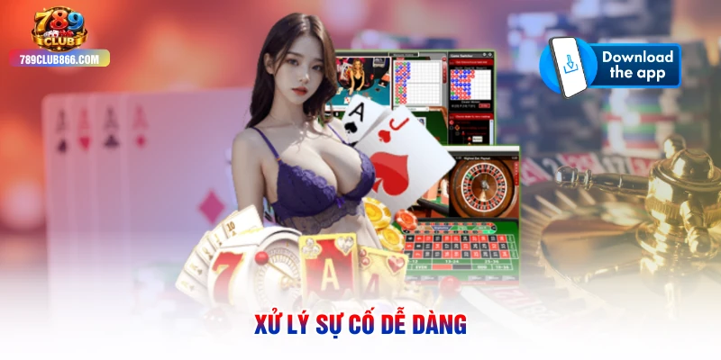 Xử lý sự cố dễ dàng